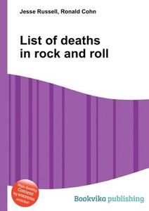List Of Deaths In Rock And Roll edito da Book On Demand Ltd.
