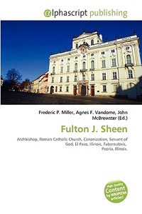 Fulton J. Sheen di #Miller,  Frederic P. Vandome,  Agnes F. Mcbrewster,  John edito da Vdm Publishing House