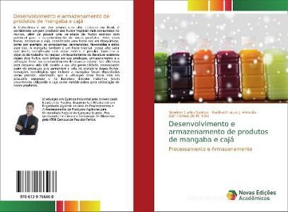 Desenvolvimento e armazenamento de produtos de mangaba e cajá di Newton Carlos Santos, Raphael Lucas J. Almeida, Semirames do N. Silva edito da Novas Edições Acadêmicas