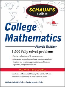Schaum's Outline of College Mathematics, Fourth Edition di Philip Schmidt, Frank Ayres edito da McGraw-Hill Education - Europe
