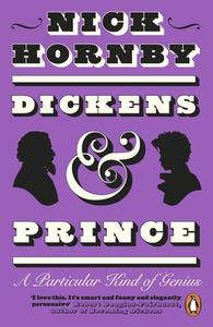 Dickens And Prince di Nick Hornby edito da Penguin Books Ltd