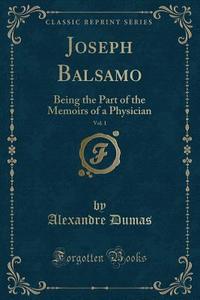 Joseph Balsamo, Vol. 1 di Dumas edito da Forgotten Books