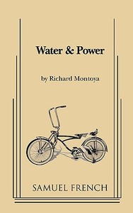 Water & Power di Richard Montoya edito da Samuel French, Inc.