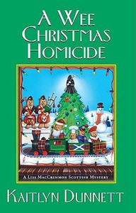 A Wee Christmas Homicide, A di Kaitlyn Dunnett edito da Kensington Publishing
