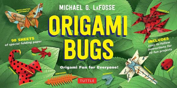 Origami Bugs di Michael G. LaFosse edito da Tuttle Publishing