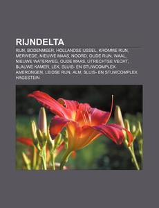 Rijndelta: Rijn, Bodenmeer, Hollandse Ij di Bron Wikipedia edito da Books LLC, Wiki Series