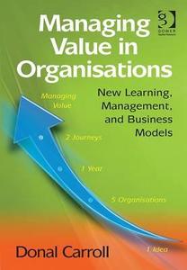 Managing Value in Organisations di Donal Carroll edito da Taylor & Francis Ltd