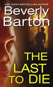 The Last To Die di Beverly Barton edito da Kensington Publishing