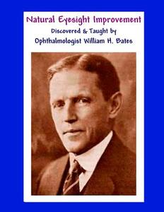 Natural Eyesight Improvement Discovered and Taught by Ophthalmologist William H. Bates: Page Two - Better Eyesight Magazine di William H. Bates edito da Createspace