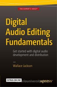 Digital Audio Editing Fundamentals di Wallace Jackson edito da Apress