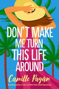 Don't Make Me Turn This Life Around di Camille Pagán edito da LAKE UNION PUB