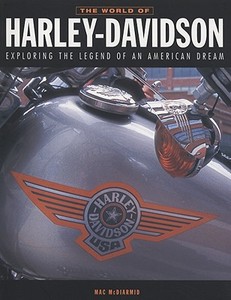 The World Of Harley Davidson di Mac McDiarmid edito da Anness Publishing