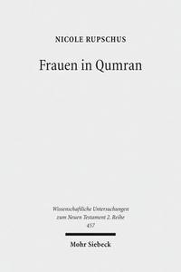 Rupschus, N: Frauen in Qumran di Nicole Rupschus edito da Mohr Siebeck GmbH & Co. K