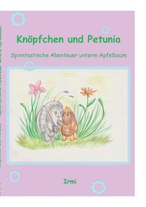Knöpfchen und Petunia di Irmi Fa edito da Books on Demand