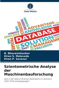 Szientometrische Analyse der Maschinenbauforschung di B. Bhavanishankar, Kiran S. Malavade, Kiran P. Savanur edito da Verlag Unser Wissen
