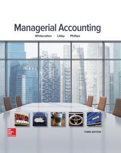 Managerial Accounting di Stacey M. Whitecotton, Robert Libby, Fred Phillips edito da MCGRAW HILL BOOK CO