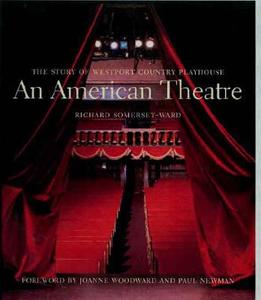 An American Theatre - The Story of Westport Country Playhouse, 1931-2005 di Richard Somerset-Ward edito da Yale University Press