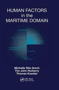 Human Factors in the Maritime Domain di Michelle (Defence Science and Technology Organisation Grech, Tim (Monash University Horberry edito da Taylor & Francis Ltd