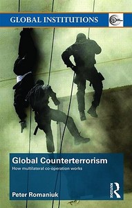 Multilateral Counter-Terrorism di Peter (City University of New York Romaniuk edito da Taylor & Francis Ltd