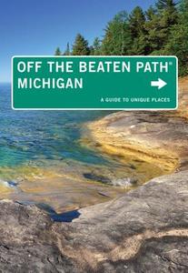 Michigan Off The Beaten Path (r) di Jim DuFresne, Jackie Sheckler Finch edito da Rowman & Littlefield