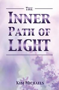 The Inner Path of Light di Kim Michaels edito da MORE TO LIFE O