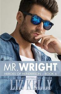 Mr. Wright: Heroes of Henderson Book 6 di Liz Kelly edito da LIGHTNING SOURCE INC