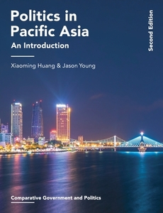 Politics in Pacific Asia di Xiaoming Huang, Jason Young edito da Macmillan Education UK