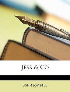 Jess & Co di John Joy Bell edito da Nabu Press