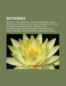Botanika: Augalai, Augalininkyste, Augal di Altinis Wikipedia edito da Books LLC, Wiki Series