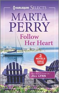 Follow Her Heart di Marta Perry, Jill Lynn edito da HARLEQUIN SALES CORP