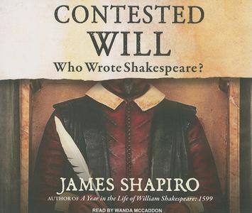 Contested Will: Who Wrote Shakespeare? di James Shapiro edito da Tantor Media Inc