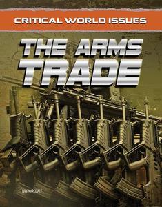 The Arms Trade di Crest Mason edito da Mason Crest Publishers