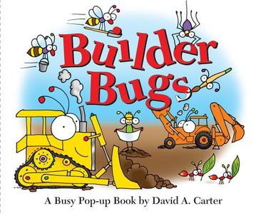 Builder Bugs: A Busy Pop-Up Book di David A. Carter edito da LITTLE SIMON MERCHANDISE