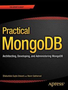 Practical MongoDB di Shakuntala Gupta Edward, Navin Sabharwal edito da Apress