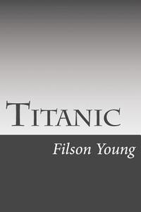 Titanic di Filson Young edito da Createspace