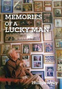 Memories of a Lucky Man di Phillips Wylly edito da Virtualbookworm.com Publishing