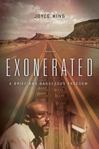 Exonerated: A Brief and Dangerous Freedom di Joyce King edito da LIVE OAK BOOKS