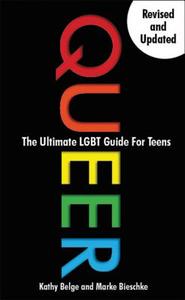 Queer, 2nd Edition: The Ultimate Lgbtq Guide for Teens di Kathy Belge, Marke Bieschke edito da ZEST BOOKS