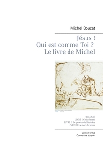 Jésus ! Qui est comme Toi ? Version brève di Michel Bouzat edito da Books on Demand