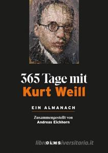 365 Tage mit Kurt Weill. Ein Almanach edito da Olms Georg AG