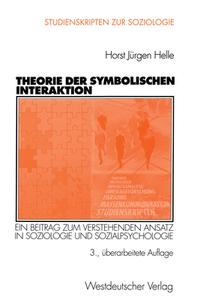 Theorie der Symbolischen Interaktion di Horst J. Helle edito da VS Verlag für Sozialwissenschaften