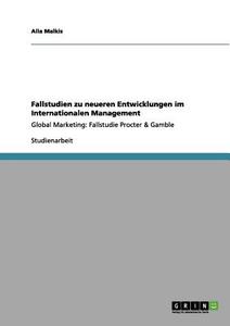Fallstudien zu neueren Entwicklungen im Internationalen Management di Alla Malkis edito da GRIN Publishing