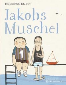 Jakobs Muschel di Jens Sparschuh edito da Gerstenberg Verlag