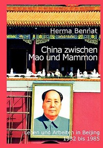 China zwischen Mao und Mammon di Herma Bennat edito da Books on Demand