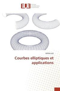 Courbes elliptiques et applications di Hafida Laib edito da Editions universitaires europeennes EUE