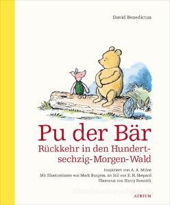 Pu der Bär. Rückkehr in den Hundertsechzig-Morgen-Wald di David Benedictus edito da Atrium Verlag