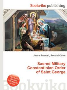 Sacred Military Constantinian Order Of Saint George edito da Book On Demand Ltd.