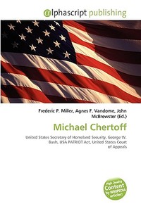 Michael Chertoff di #Miller,  Frederic P. Vandome,  Agnes F. Mcbrewster,  John edito da Vdm Publishing House
