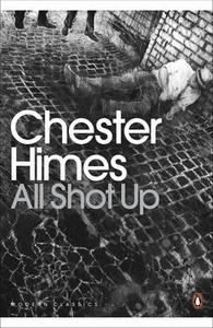 All Shot Up di Chester Himes edito da Penguin Books Ltd