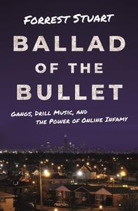 Ballad Of The Bullet di Forrest Stuart edito da Princeton University Press